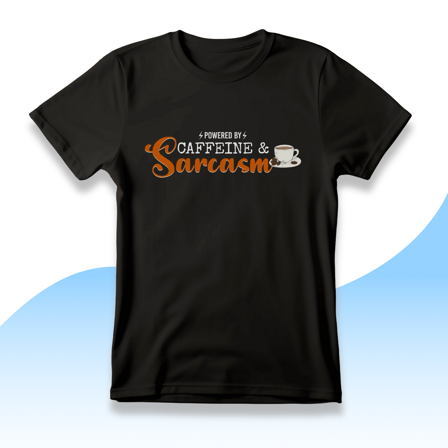 Caffeine and Sarcasm Half Sleeve Tshirt