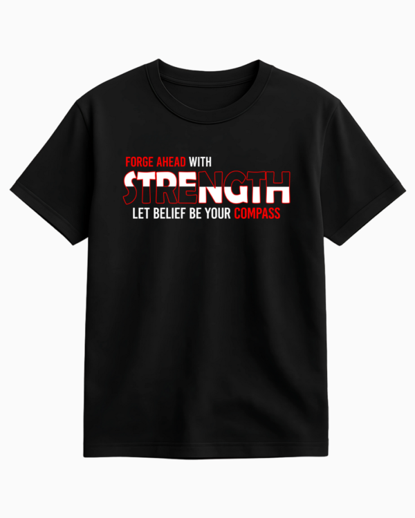 Forge with Strength Half Sleeve Tshirt | Motivational Tshirt
